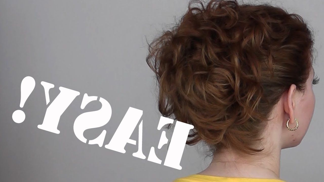 Hair Tutorial: A Quick, Easy And Messy Updo For Curly Hair – Youtube Throughout Quick And Easy Updos For Long Thin Hair (View 11 of 15)