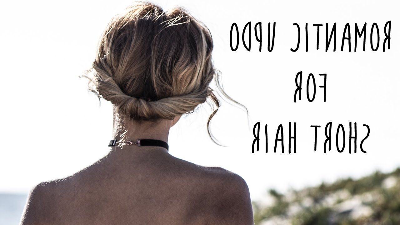 2018 Bohemian Wedding Hairstyles For Short Hair Within Bohemian Updo For Short Hair: Easy Chignon – Youtube (View 15 of 15)
