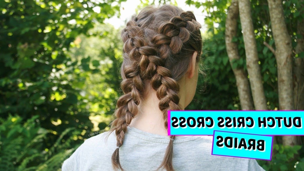 Well Known Mohawk With Criss Crossed Braids With Regard To Dutch Criss Cross Braids – Youtube (View 14 of 15)