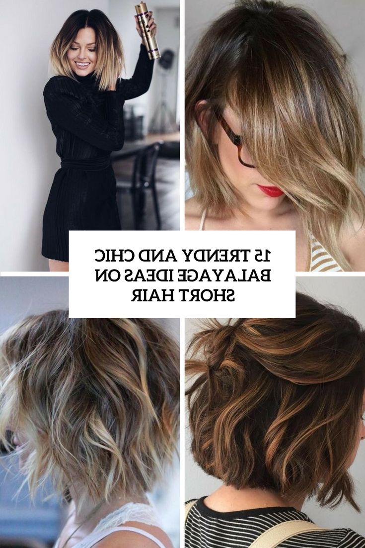 15 Trendy And Chic Balayage Ideas On Short Hair – Styleoholic Within Short Bob Hairstyles With Dimensional Coloring (View 16 of 20)