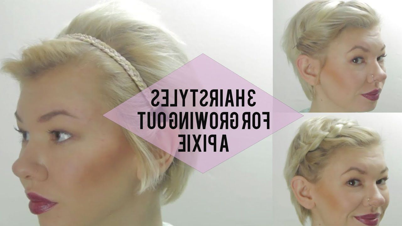 3 Easy Hairstyles For Growing Out A Pixie (very Short Hair Tutorials Regarding Widely Used Medium Hairstyles For Growing Out A Pixie Cut (View 6 of 20)
