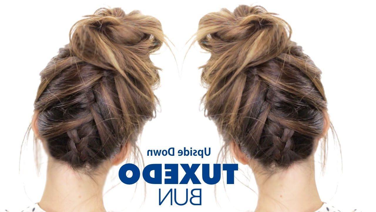 Famous Upside Down Braid And Bun Prom Hairstyles Throughout Tuxedo Braid Bun Hairstyle ☆ French Braid Hairstyles – Youtube (View 4 of 20)