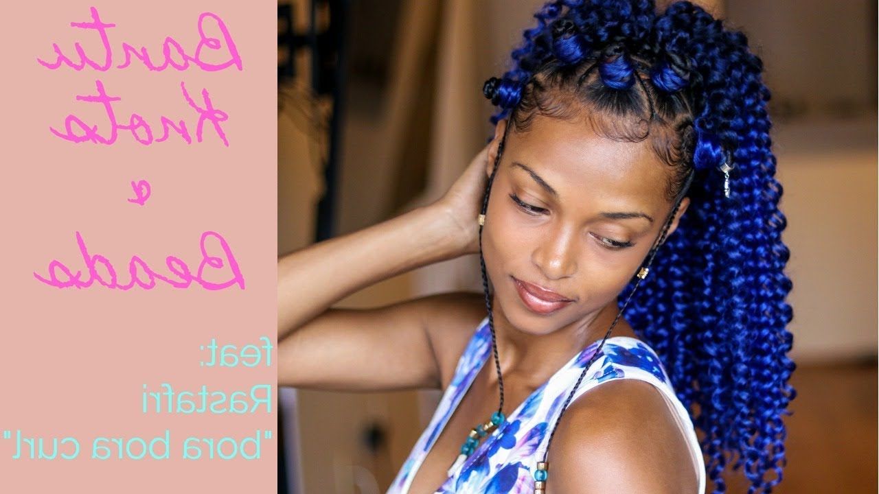 Most Recent Bantu Knots And Beads Hairstyles With Bantu Knots & Beads Feat: Rastafri "bora Bora Curl" (View 8 of 20)