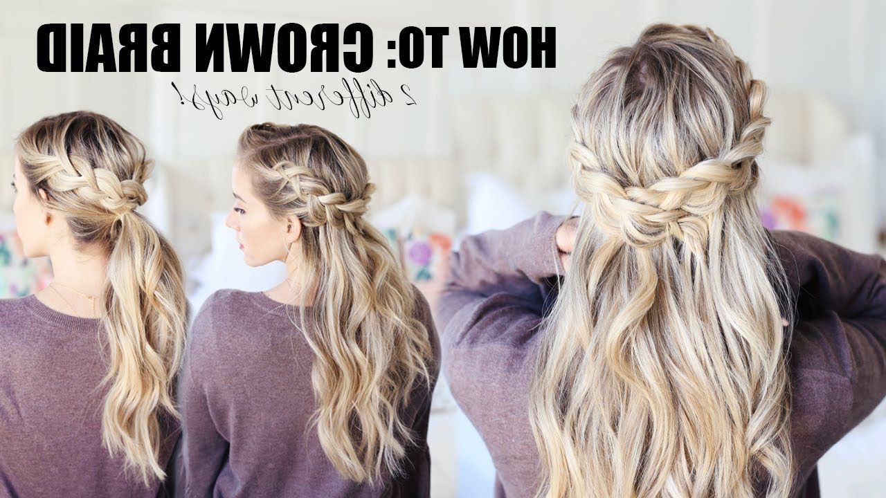 Current Lovely Crown Braid Hairstyles Pertaining To How To Do A Crown Braid!!! 2 Easy Ways (View 18 of 20)