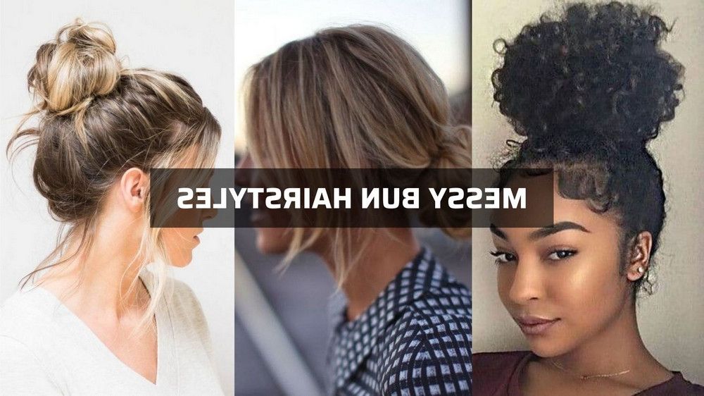 Latest Messy Pretty Bun Hairstyles Intended For The Perfect Messy Bun: The Best Complete Guide (update 2022) (Gallery 17 of 20)