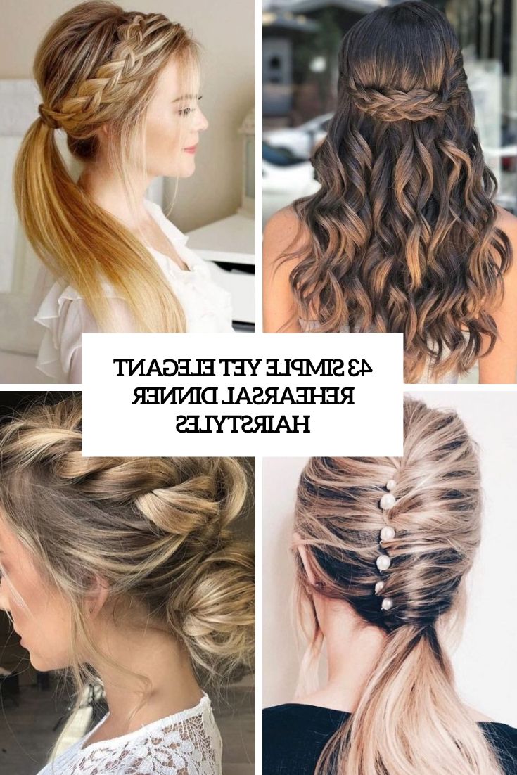 Most Recent Simply Sophisticated Haircuts Inside 43 Simple Yet Elegant Rehearsal Dinner Hairstyles – Weddingomania (View 6 of 20)
