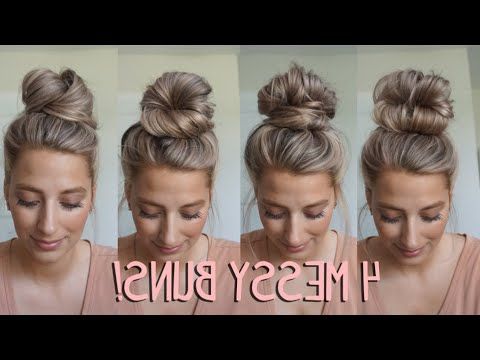 Well Known Messy Pretty Bun Hairstyles Throughout 4 Messy Buns You Need To Try! Medium & Long Hairstyles – Youtube (View 15 of 20)