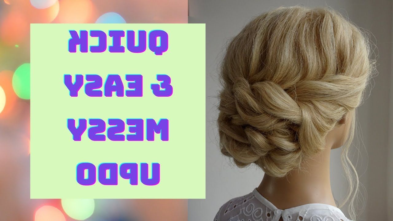 Quick And Easy Messy Updo Tutorial – Youtube With Regard To Preferred Messy Updo For Long Hair (Gallery 11 of 15)